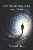 From Black, to Blue... to You B0H1SSR8S7 Book Cover