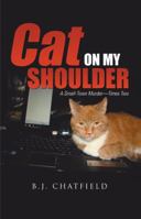 Cat on My Shoulder: A Small-Town Murder-Times Two 1491742046 Book Cover