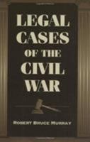 Legal Cases of the Civil War 0811700593 Book Cover