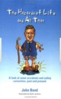 The Hazards of Life and All That: A look at some accidents and safety curiosities, past and present, Third Edition 0750303603 Book Cover