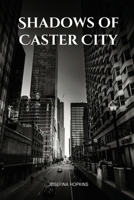 Shadows of Caster City 1944237755 Book Cover