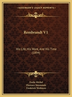 Rembrandt V1: His Life, His Work, And His Time 1166203522 Book Cover