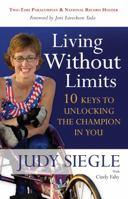 Living Without Limits: 10 Keys To Unlocking The Champion In You 1932805966 Book Cover