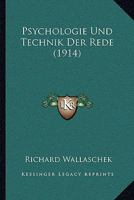 Psychologie Und Technik Der Rede (Classic Reprint) 1167405455 Book Cover
