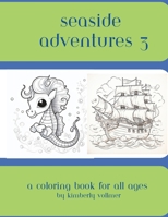 Seaside Adventures 3: a coloring book for all ages B0C9SDMYPM Book Cover
