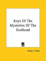 Keys of the Mysteries of the Godhead 142534464X Book Cover