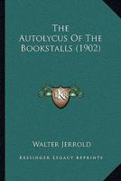 The Autolycus of the Bookstalls 1437076157 Book Cover