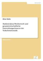 Marktstruktur, Wettbewerb Und Gesamtwirtschaftliche Entwicklungschancen Der Verkehrstelematik 3838649524 Book Cover