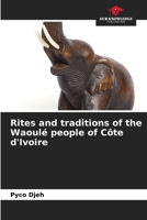 Rites and traditions of the Waoulé people of Côte d'Ivoire 6208277434 Book Cover
