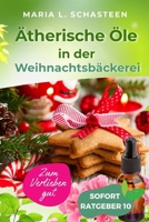 Ätherische Öle in der Weihnachtsbäckerei: Schätze aus Oma Hermis Backstube (German Edition) 1790345472 Book Cover