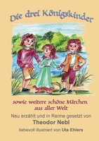 Die drei Königskinder: sowie weitere schöne Mörchen aus aller Welt (German Edition) 3695729198 Book Cover