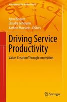 Driving Service Productivity: Value-Creation Through Innovation 3319349120 Book Cover