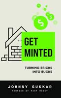 Get Minted: Turning Bricks Into Bucks 1923386514 Book Cover