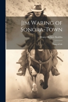 Jim Waring of Sonora-Town: Tang of Life 1022057847 Book Cover