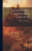 Cronica del Emperador Carlos V.: 3 1022239783 Book Cover