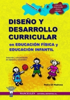 Diseño y desarrollo curricular en Educación Física y Educación Infantil: Selección y secunciación de objetivos y contenidos 8495883902 Book Cover