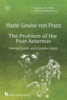 Volume 10 of the Collected Works of Marie-Louise von Franz: The Problem of the Puer Aeternus: Eternal Youth and Creative Spirit 1685032478 Book Cover