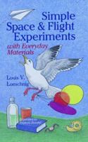 Simple Space & Flight Experiments With Everyday Materials (Simple Experiments with Everyday Materials) 080693932X Book Cover