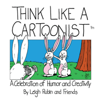 Think Like a Cartoonist: A Celebration of Humor and Creativity 1956313044 Book Cover
