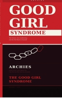 The Good Girl Syndrome B0GY5MCQHG Book Cover