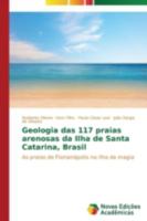 Geologia Das 117 Praias Arenosas Da Ilha de Santa Catarina, Brasil 3639897110 Book Cover