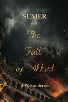 Sumer: The Fall of Akkad 1764762916 Book Cover