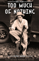 Bob Dylan: Too Much of Nothing 1912733145 Book Cover