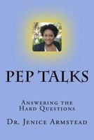 Pep Talks: Answering the Hard Questions 1492878510 Book Cover