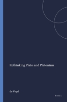 Rethinking Plato and Platonism 9004087559 Book Cover