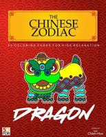 The Chinese Zodiac Dragon 50 Coloring Pages for Kids Relaxation 198180028X Book Cover