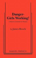 Danger - Girls Working! A Mystery Comedy for Women 0573630046 Book Cover