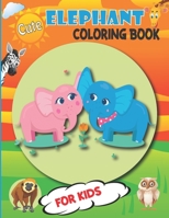 Cute Elephant Coloring Book For Kids B08WZHBL6X Book Cover