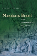 Mandarin Brazil: Race, Representation, and Memory 1503606015 Book Cover