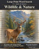 Wildlife & Nature Word Search: 80 Relaxing Large Print Puzzles for Adults and Seniors (Peaceful Pastimes Word Search) B0H3ZPB4VM Book Cover