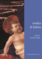 Snakes and Babies : Poems 1937679896 Book Cover