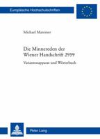 Die Minnereden Der Wiener Handschrift 2959: Variantenapparat Und Woerterbuch 3034316496 Book Cover