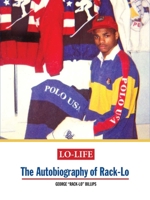 Lo-Life: The Autobiography of Rack-Lo 1648230458 Book Cover