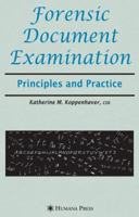 Forensic Document Examination: Principles and Practice 1588297438 Book Cover