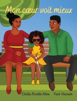 Mon coeur voit mieux 1990392083 Book Cover