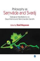 Philosophy as Samvada and Svaraj: Dialogical Meditations on Daya Krishna and Ramchandra Gandhi 8132111214 Book Cover