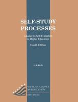 Self-study processes: A guide for postsecondary and similar service-oriented institutions and programs (The American Council on Education/Macmillan series in higher education) 0897749030 Book Cover