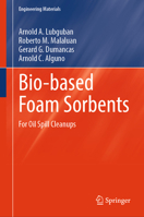 Bio-based Foam Sorbents: For Oil Spill Cleanups (Engineering Materials) 9819614597 Book Cover