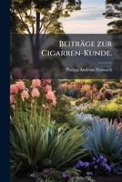 Beiträge zur Cigarren-Kunde. (German Edition) 1023957353 Book Cover
