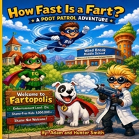How Fast is a Fart ?: A Poot Patrol Adventure B0GZCLK541 Book Cover