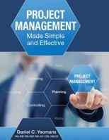 Project Management Made Simple and Effective 1457549816 Book Cover