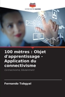 100 mètres: Objet d'apprentissage - Application du connectivisme (French Edition) 6208551749 Book Cover