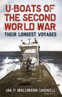 U-Boats of the Second World War: Their Longest Voyages 1781556342 Book Cover