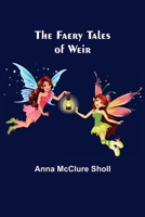 The Faery Tales of Weir 159818475X Book Cover