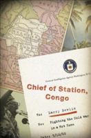 Chief of Station, Congo: Fighting the Cold War in a Hot Zone 1586484052 Book Cover