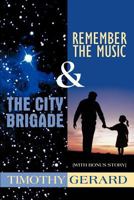 The City Brigade & Remember the Music 1468524208 Book Cover